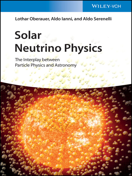 Title details for Solar Neutrino Physics by Lothar Oberauer - Available